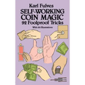 Self-Working Coin Magic: 92 Foolproof Tricks