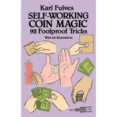 Self-Working Coin Magic: 92 Foolproof Tricks