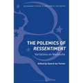 The Polemics of Ressentiment Variations on Nietzsche
