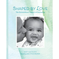 Shaped by Love: The Extraordinary Impact of Nurturing