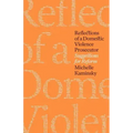 Reflections of a Domestic Violence Prosecutor: Suggestions for Reform