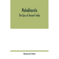 Mahabharata: the epic of ancient India