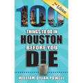 100 Things to Do in Houston Before You Die, 2nd Edition