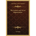 The Science and Art of Regeneration