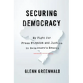 Securing Democracy: My Fight for Press Freedom and Justice in Bolsonaro's Brazil