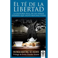 El té de la libertad: La historia real de un héroe español que salvó muchas vidas
