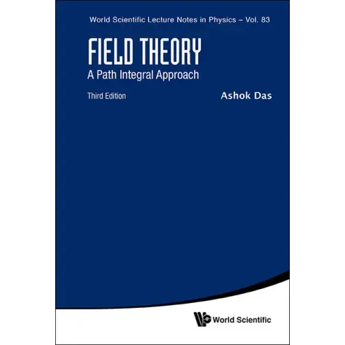 Field Theory: A Path Integral Approach (Third Edition)