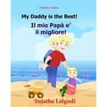 Children's book in Italian: My Daddy is the best. Il mio Papa e il migliore: Childrens Italian book (Bilingual Edition) Children's Picture book En