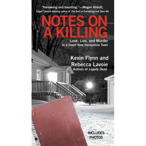 Notes on a Killing: Love, Lies, and Murder in a Small New Hampshire Town