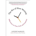 The Art of Slow Writing: Reflections on Time, Craft, and Creativity