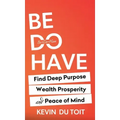 Be Do Have