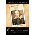 The Complete Macbeth: An Annotated Edition Of The Shakespeare Play