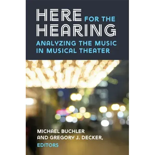 Here for the Hearing: Analyzing the Music in Musical Theater