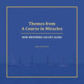 Themes from A Course in Miracles: How Brothers Can Get Along