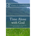 Time Alone with God: A Devotional Study for Discovering Renewed Hope in God