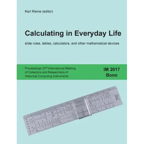 Calculating in Everyday Life: slide rules, tables, calculators and other mathematical devices