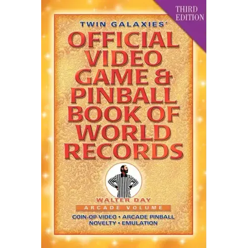 Twin Galaxies' Official Video Game & Pinball Book Of World Records; Arcade Volume, Third Edition