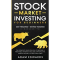 Stock Market Investing for Beginners: Day Trading + Swing Trading (2 Manuscripts): The Complete Guide on How to Become a Profitable Investor. Includes