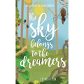 The Sky Belongs to the Dreamers