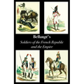 Bellangé's Soldiers of the French Republic and the Empire