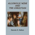 Alcoholic Wine and the Christian