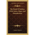The Book of Joshua, with Notes, Maps and Introduction