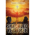 Shackled Yet Free