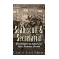 Seabiscuit and Secretariat: The History of America's Most Famous Horses
