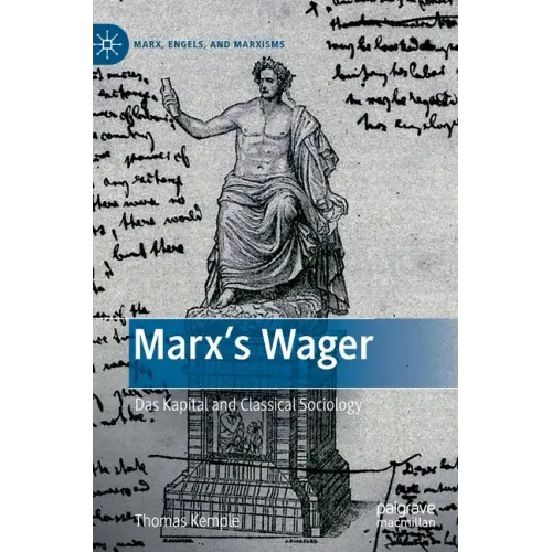 Marx's Wager: Das Kapital and Classical Sociology