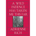 Wild Patience Has Taken Me This Far: Poems 1978-1981 (Revised)