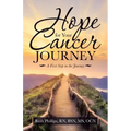 Hope for Your Cancer Journey: A First Step in the Journey