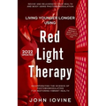 Red Light Therapy: Improving Your Health and Body Using Photobiomodulation