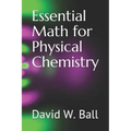 Essential Math for Physical Chemistry