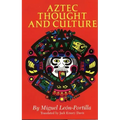 Aztec Thought and Culture: A Study of the Ancient Nahuatl Mindvolume 67