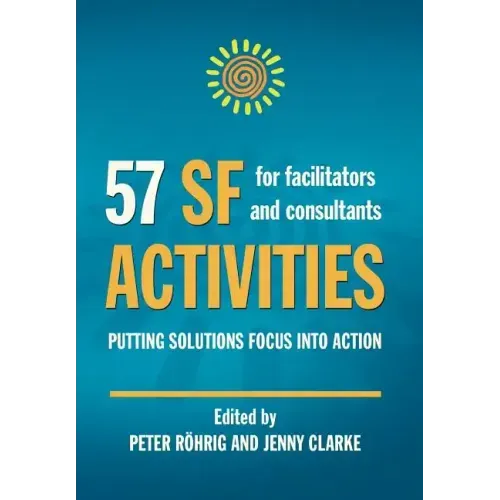 57 SF Activities for Facilitators and Consultants