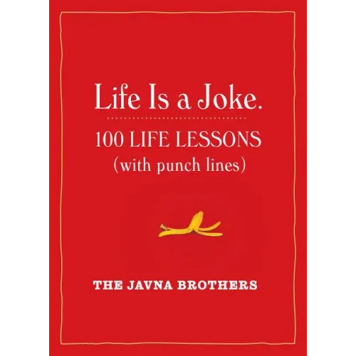 Life Is a Joke: 100 Life Lessons (with Punch Lines)