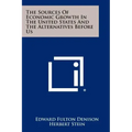 The Sources Of Economic Growth In The United States And The Alternatives Before Us