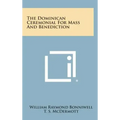 The Dominican Ceremonial For Mass And Benediction