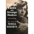 Devils, Lusts and Strange Desires: The Life of Patricia Highsmith