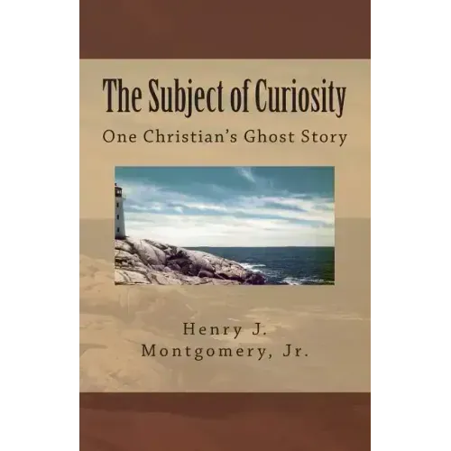 The Subject of Curiosity: One Christian's Ghost Story