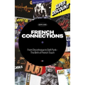 French Connections: From Discotheque to Daft Punk - The Birth of French Touch