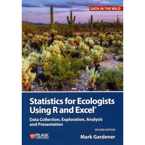 Statistics for Ecologists Using R and Excel: Data Collection, Exploration, Analysis and Presentation