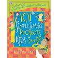 101 Simple Service Projects Kids Can Do