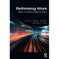 Rethinking Work: Essays on Building a Better Workplace