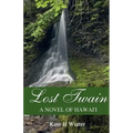Lost Twain: A Novel of Hawai'i