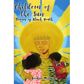 Children of the Sun: Stories of Black Youth Special Cover Edition