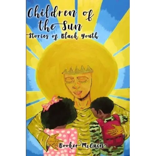 Children of the Sun: Stories of Black Youth Special Cover Edition