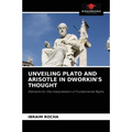 Unveiling Plato and Arisotle in Dworkin's Thought