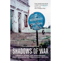 Shadows of War: Violence, Power, and International Profiteering in the Twenty-First Century