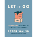 Let It Go: Downsizing Your Way to a Richer, Happier Life